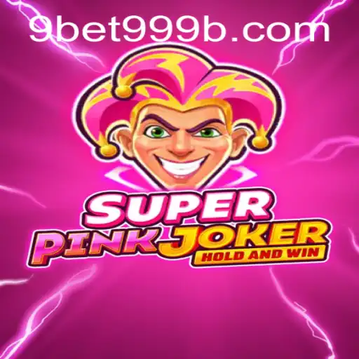 Descobrindo o Fascinante Mundo de SuperPinkJoker com 9bet99